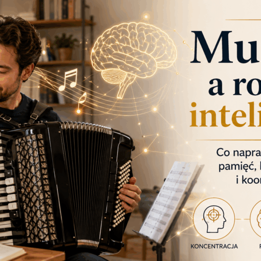 muzyka a rozwój inteligencji – gra na akordeonie