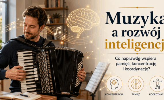 muzyka a rozwój inteligencji – gra na akordeonie